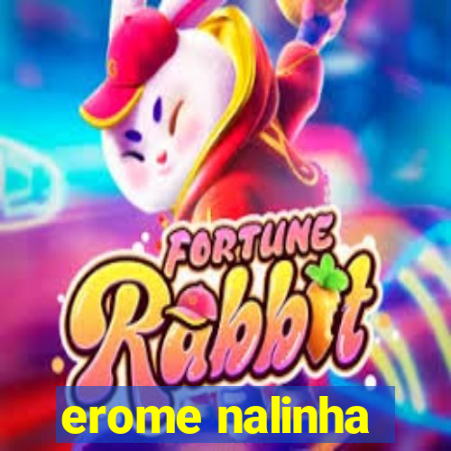 erome nalinha